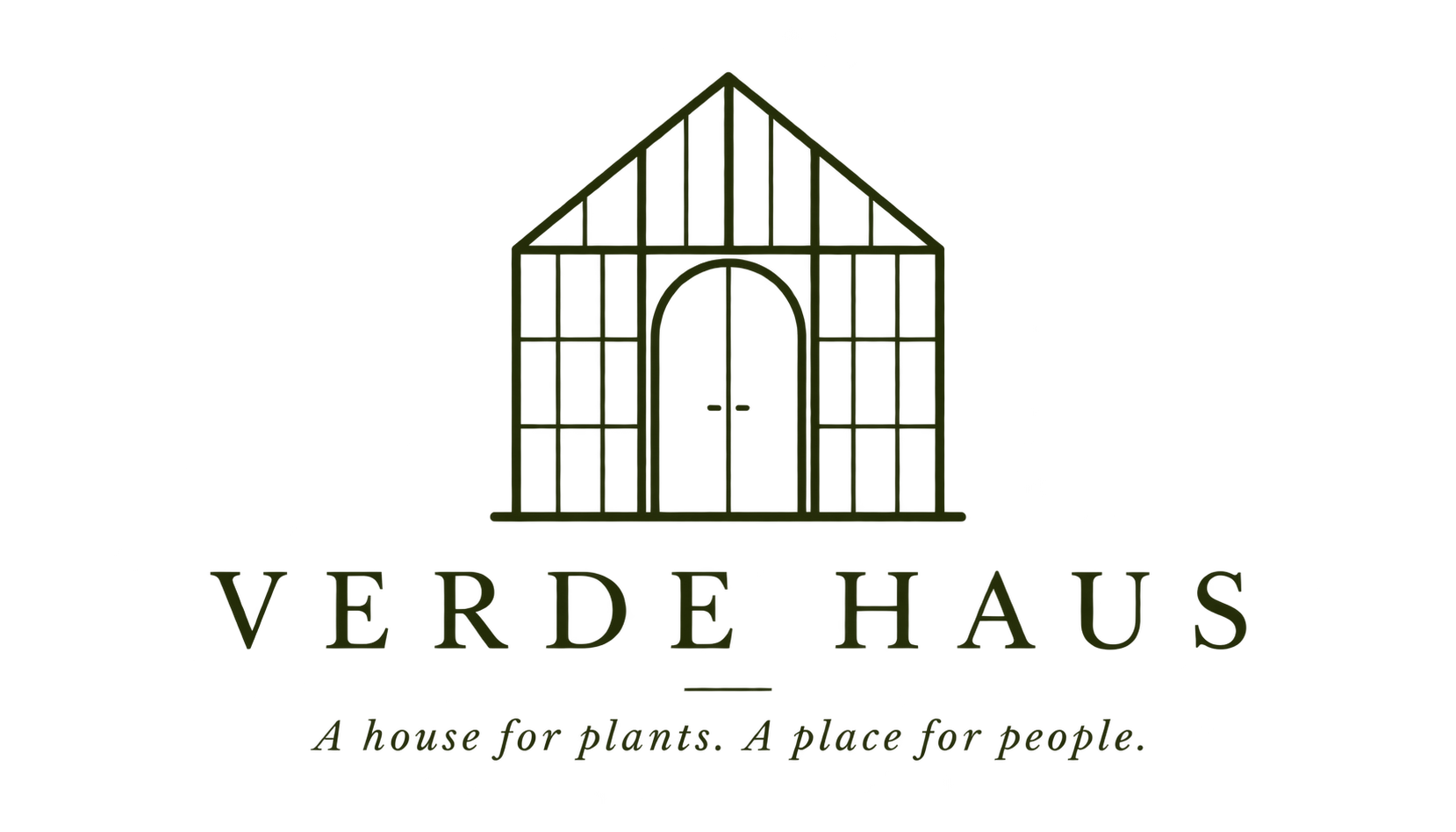 Verde Haus — A house for plants. A place for people.